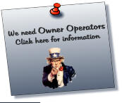 We need Owner Operators  Click here for information